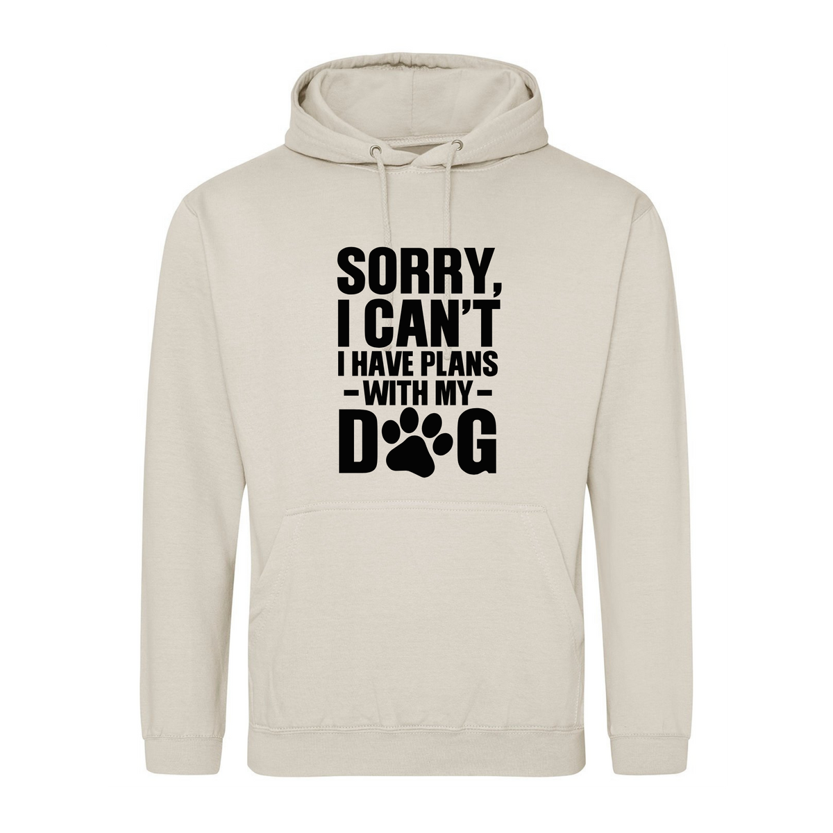 Sorry I have plans with my dog(s) Hoodie - Made to Order