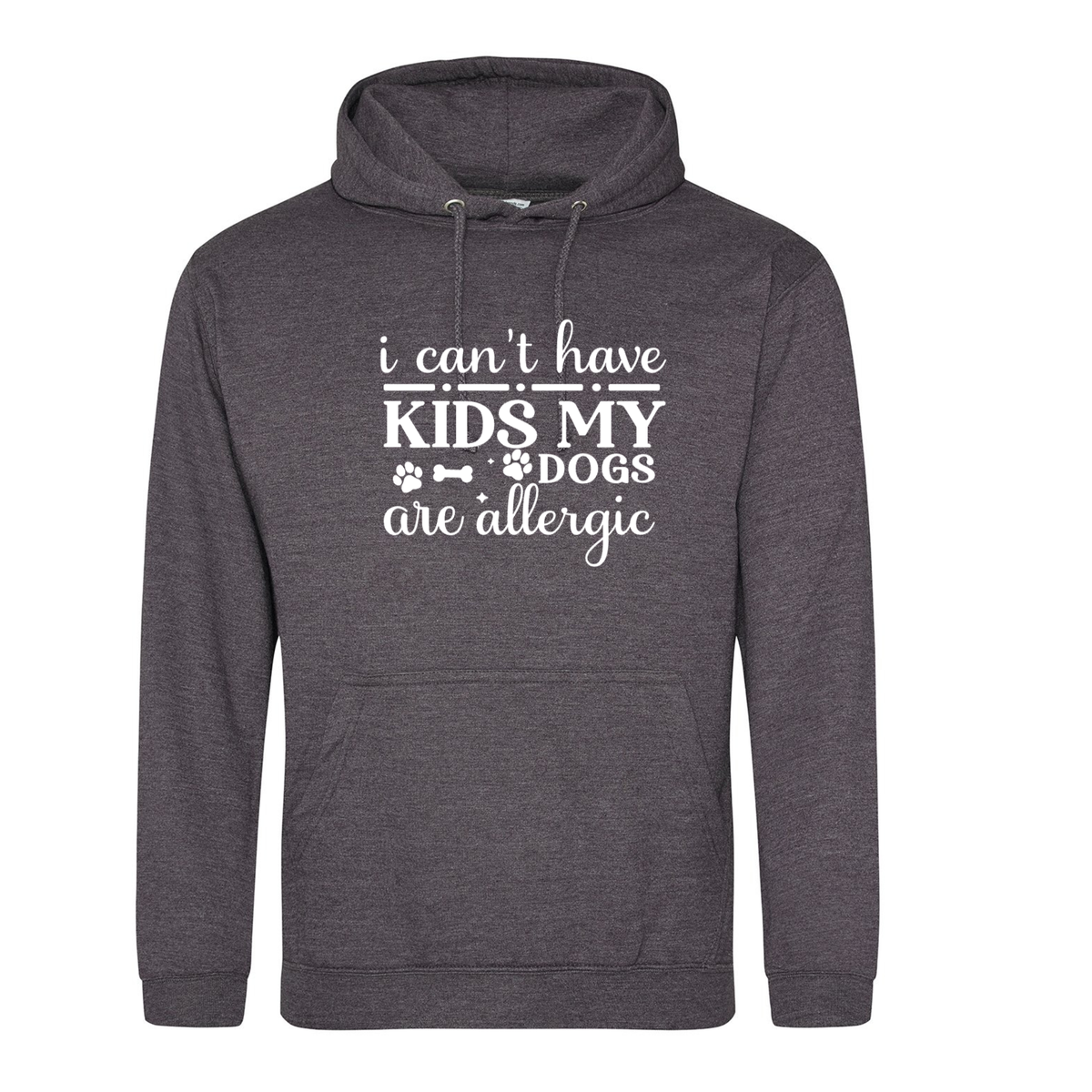 I can't have kids my dog(s) is/are allergic Hoodie - Made to Order