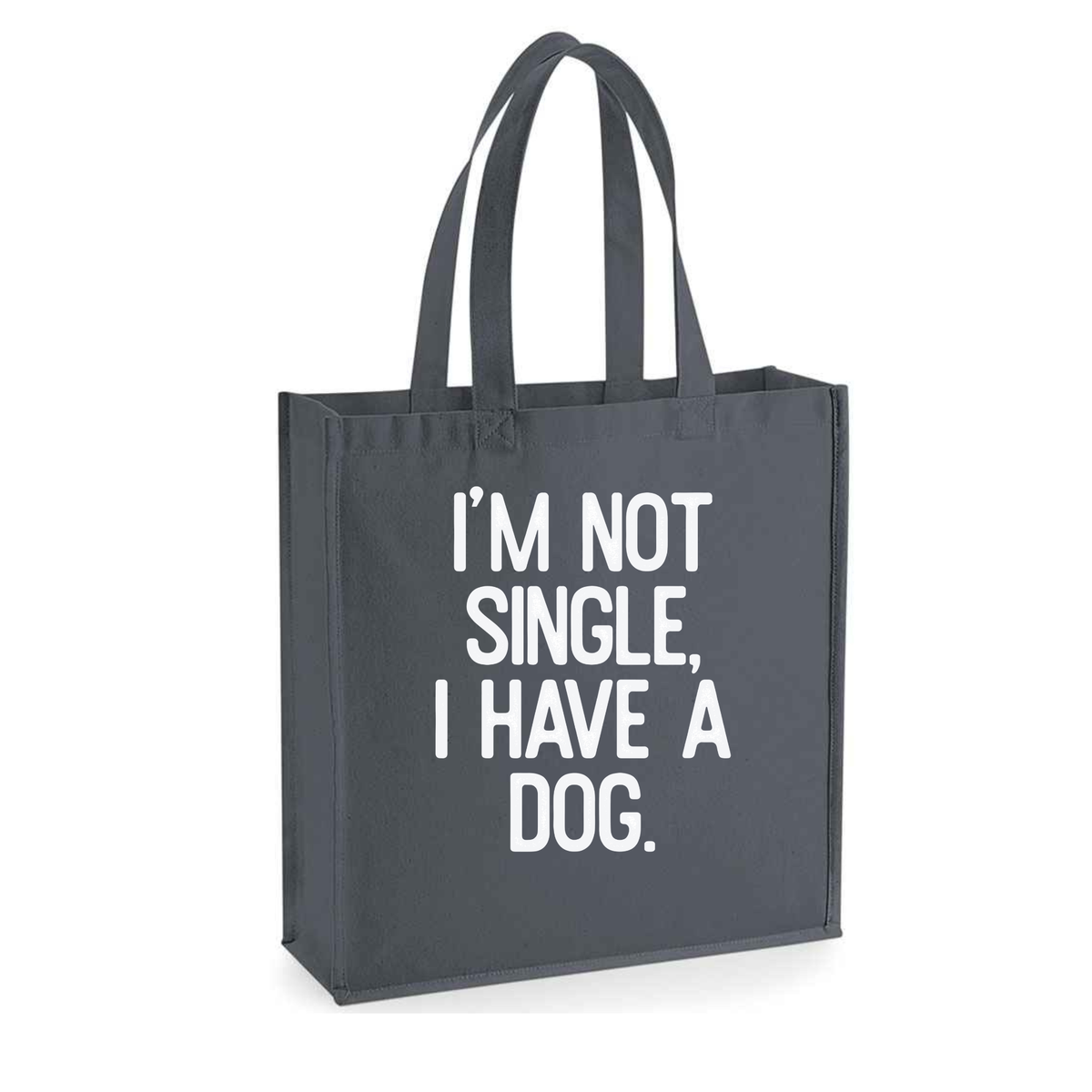 I’m Not Single, I Have a Dog(s) Tote Bag - Made to Order