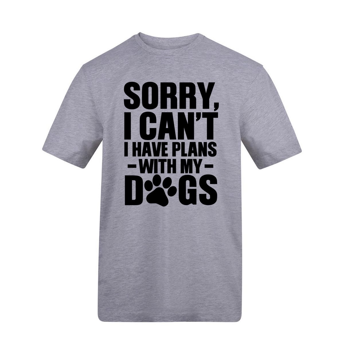 Sorry I have plans with my dog(s) Tee - Made to Order