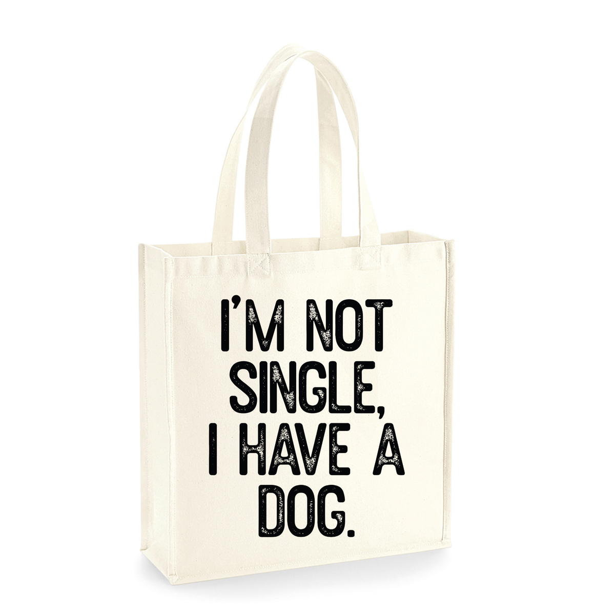 I’m Not Single, I Have a Dog(s) Tote Bag - Made to Order