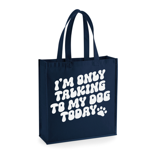 I’m only talking to my dog today tote bag