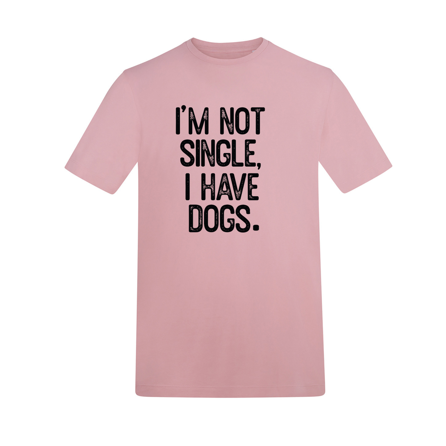I'm not single I have a dog(s) Tee - Made to Order