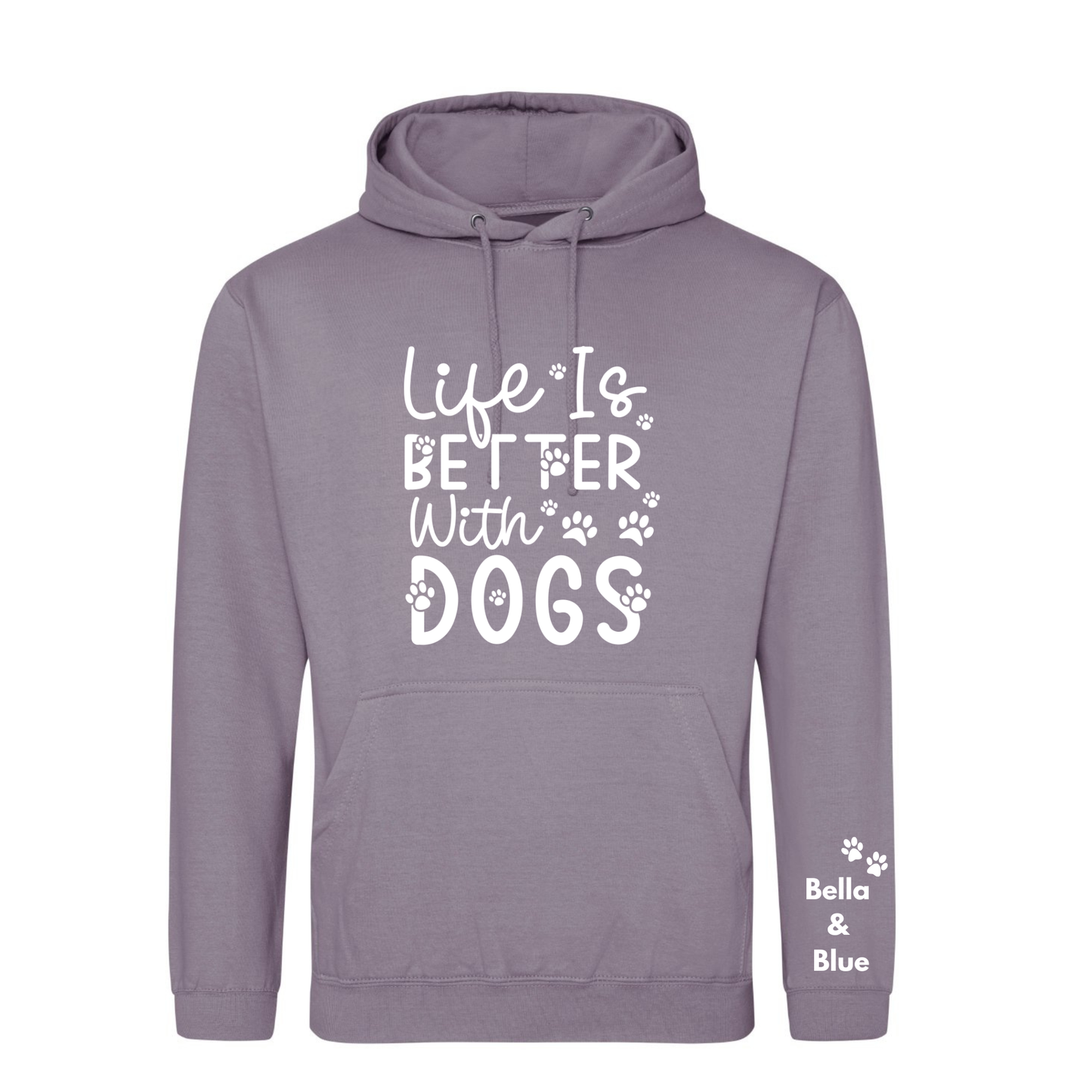Life is Better with Dogs/with a Dog Hoodie - Made to Order