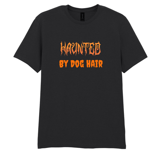 Haunted by Dog Hair Tee – Made to Order