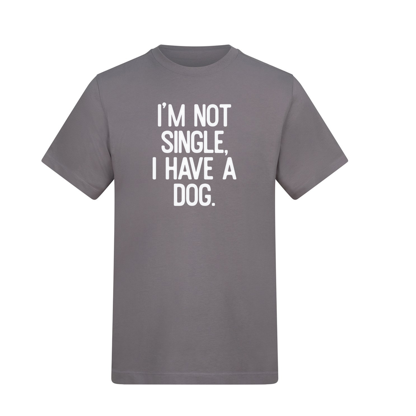 I'm not single I have a dog(s) Tee - Made to Order