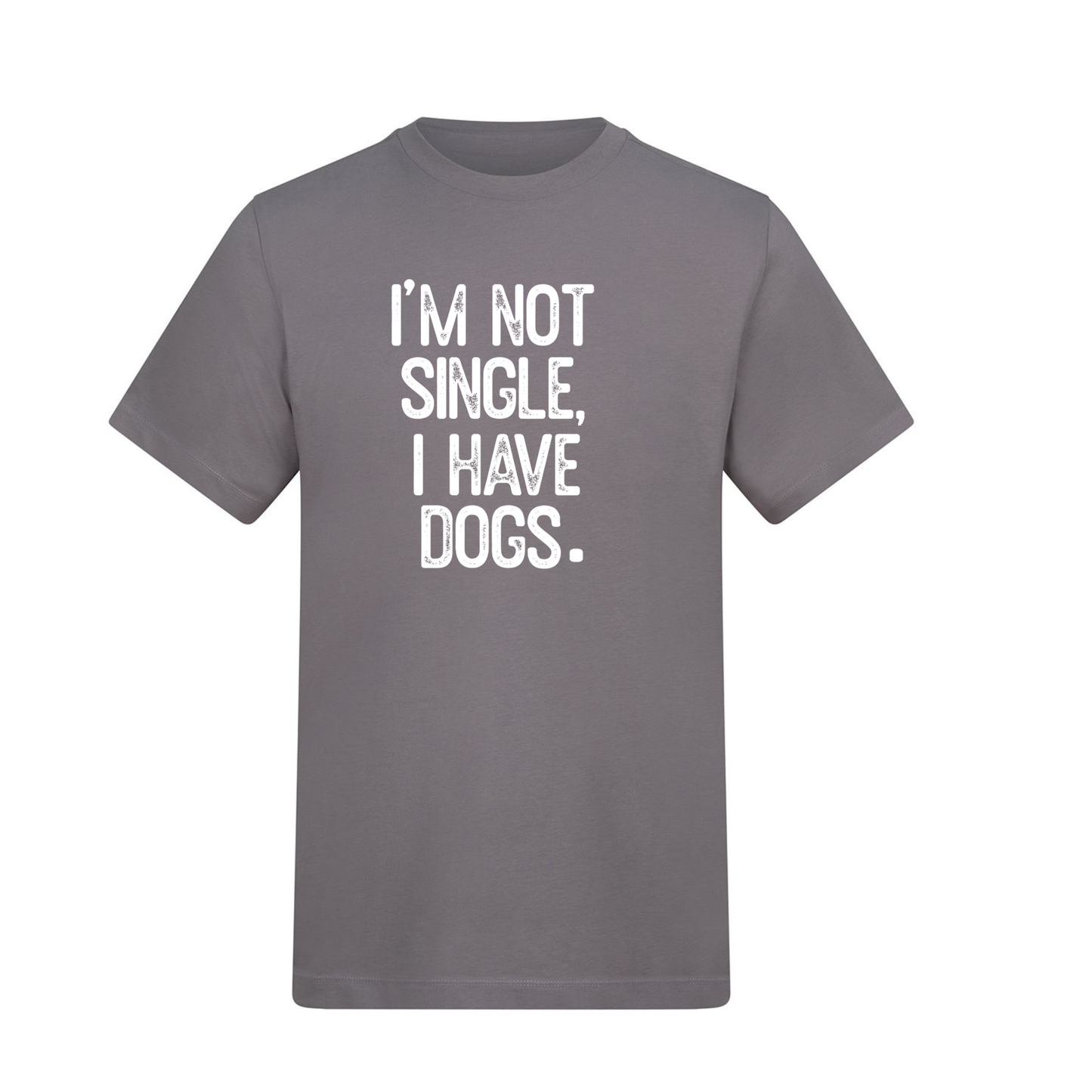 I'm not single I have a dog(s) Tee - Made to Order
