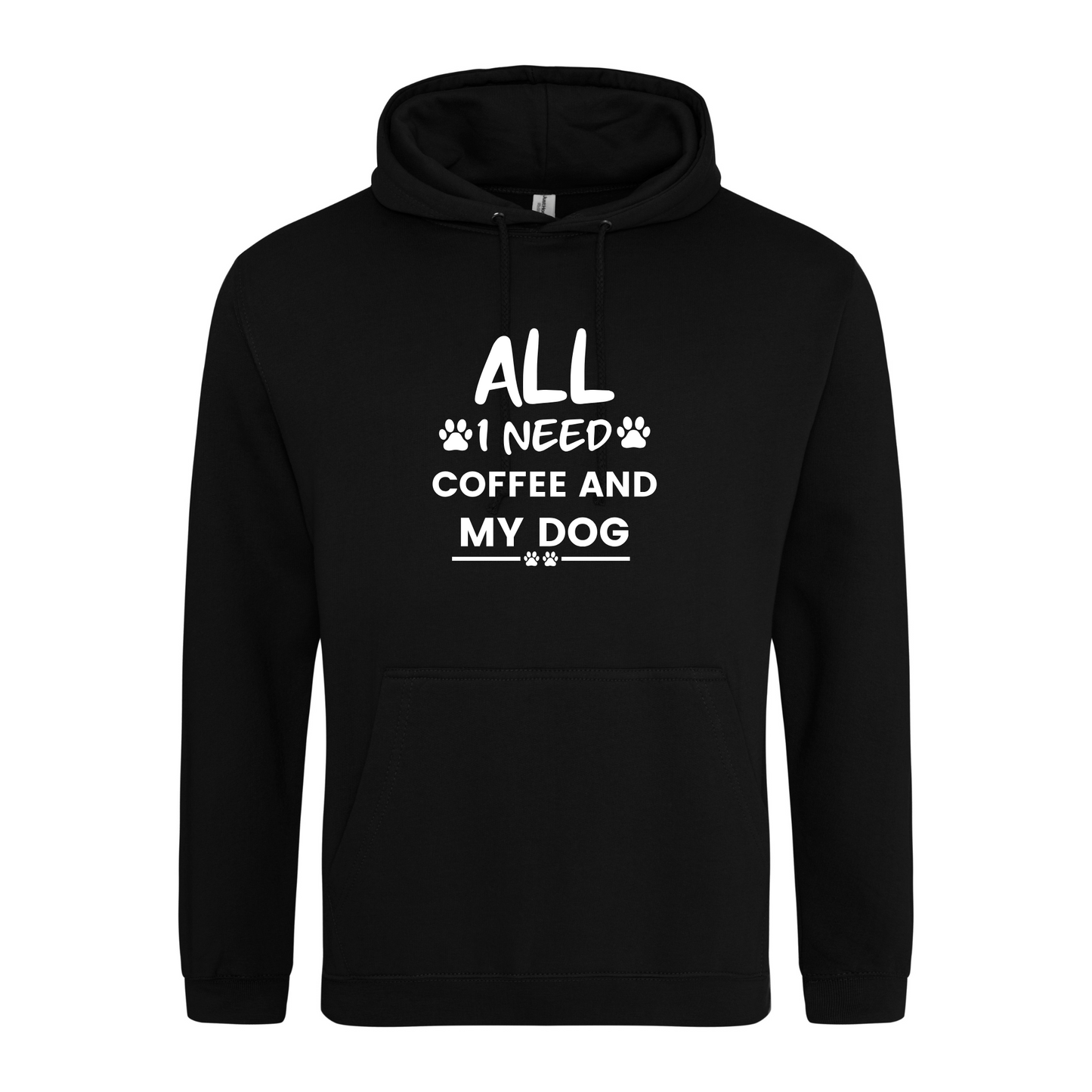 All I need is coffee and a dog Hoodie