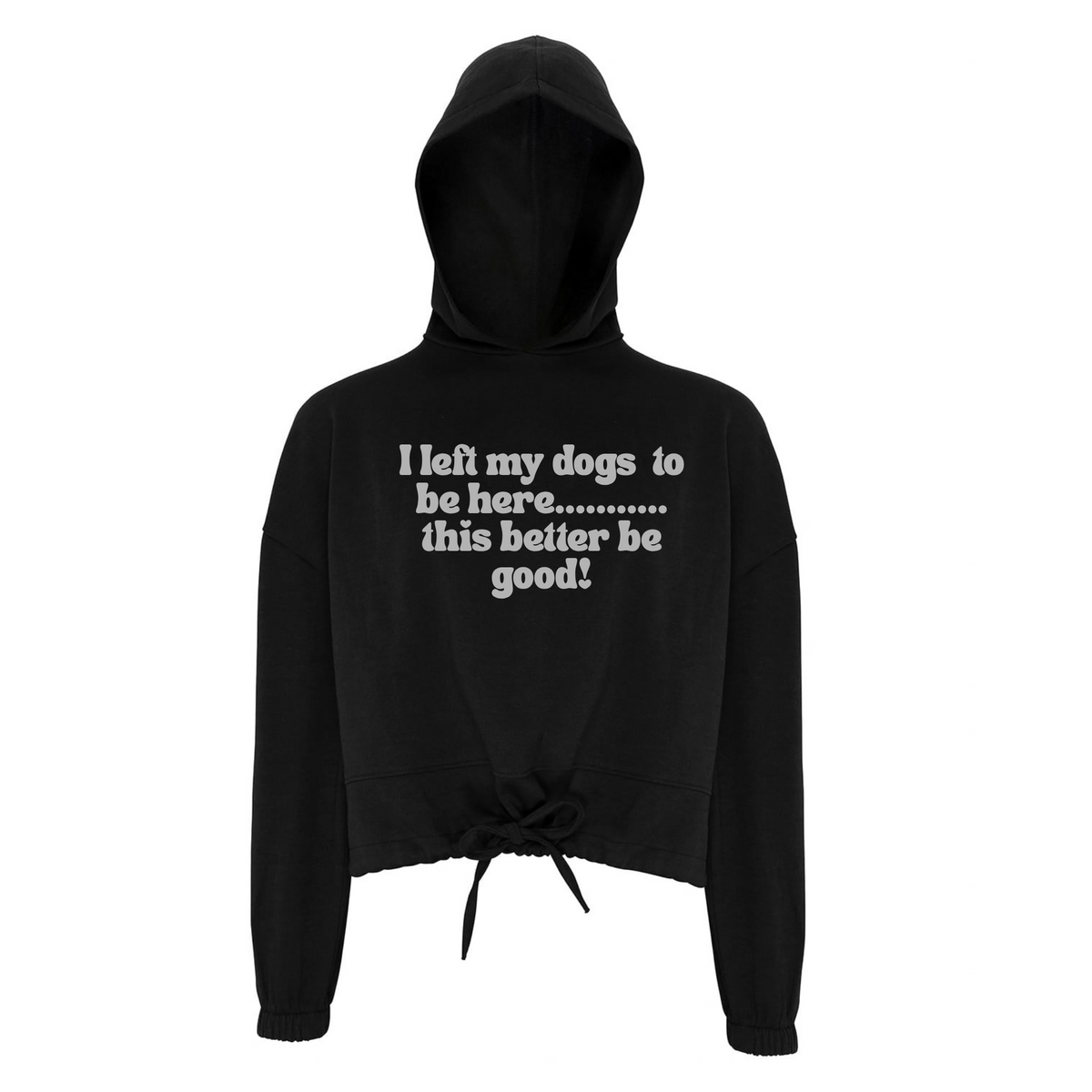 I Left My Dog To Be Here Cropped Oversized Hoodie - Made to Order