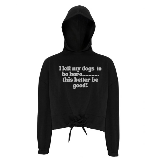 I Left My Dog To Be Here Cropped Oversized Hoodie - Made to Order