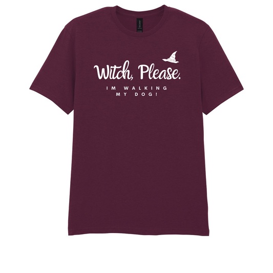 Witch, Please I’m Walking My Dog Tee – Made to Order