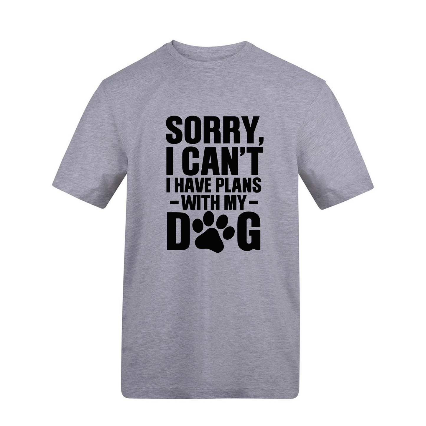 Sorry I have plans with my dog(s) Tee - Made to Order