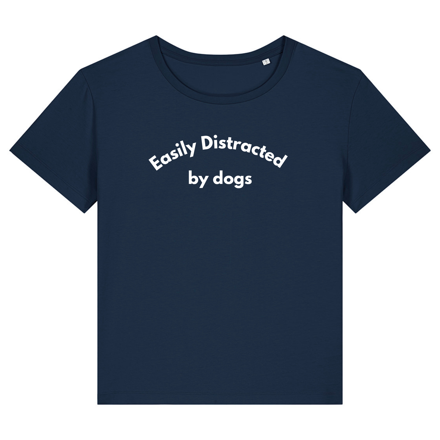 Easily Distracted by Dogs Tee  - Ready to Ship