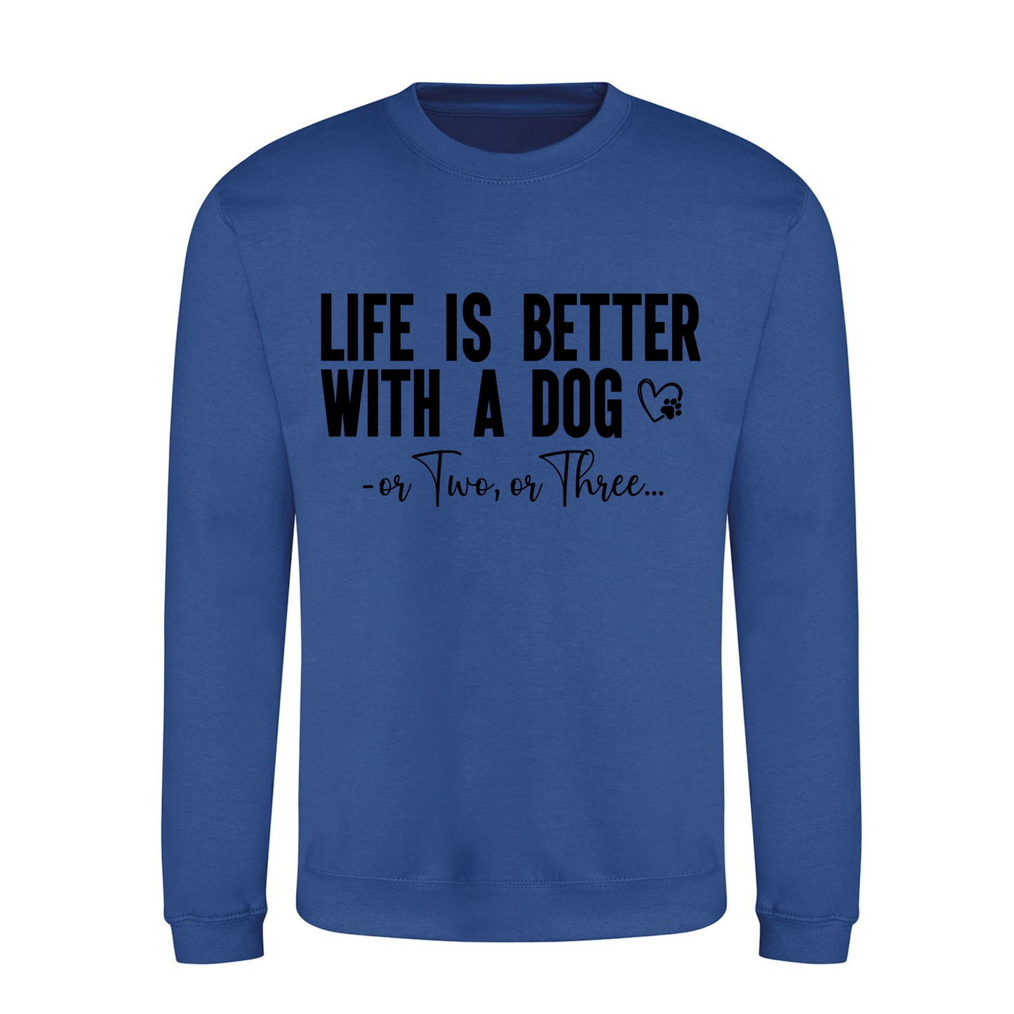 Life is Better with a Dog or Two or Three Sweater - Made to Order