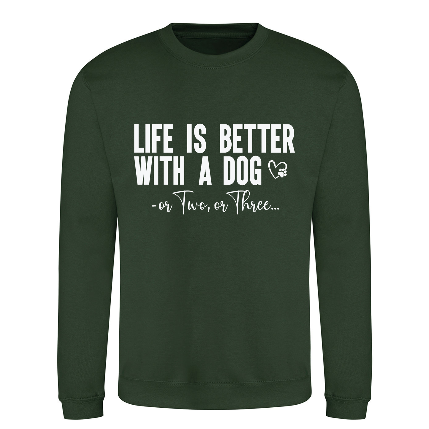 Life is Better with a Dog or Two or Three Sweater - Made to Order