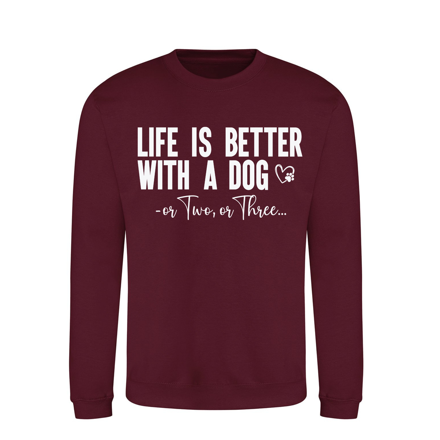 Life is Better with a Dog or Two or Three Sweater - Made to Order