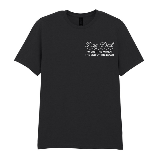 Dog Dad I'm just a man at the end of the leash tee - Made to Order