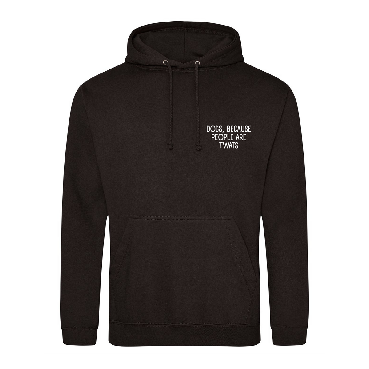 Dogs Because People Are Twats Hoodie - Made to Order