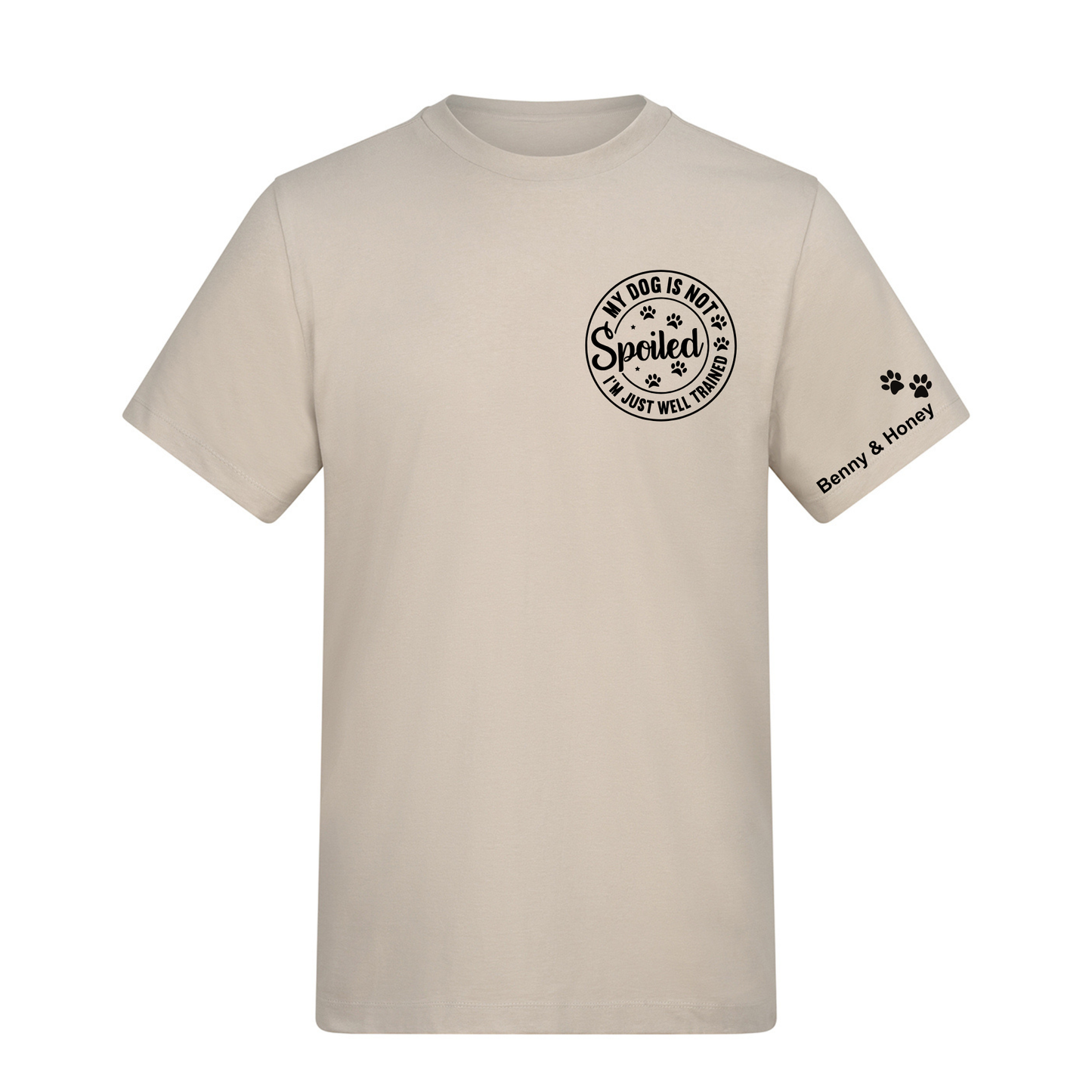 My Dog Is Not Spoiled Tee - Made to Order